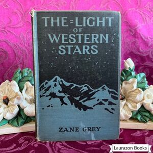 1914 The Light of Western Stars by Zane Grey, Antique Book, Grosset & Dunlap